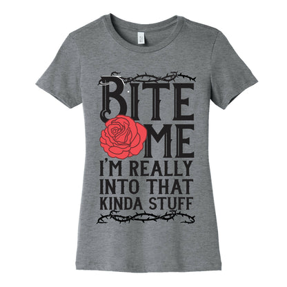 Bite Me I'm Really Into That Kinda Stuff Women's Cotton Tee