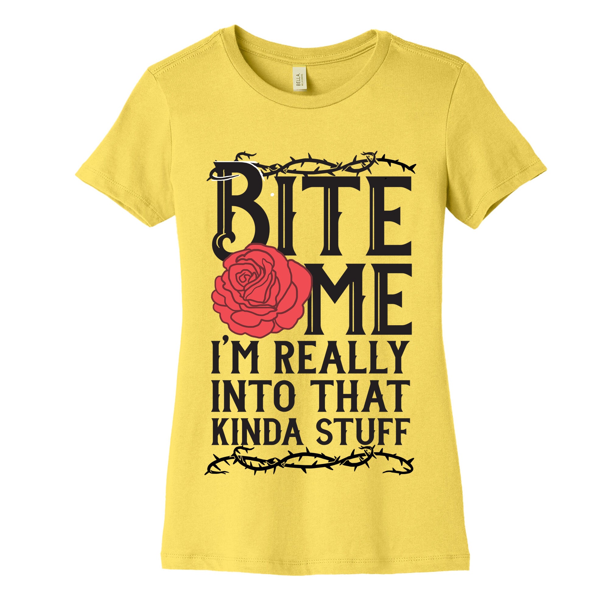 Bite Me I'm Really Into That Kinda Stuff Women's Cotton Tee