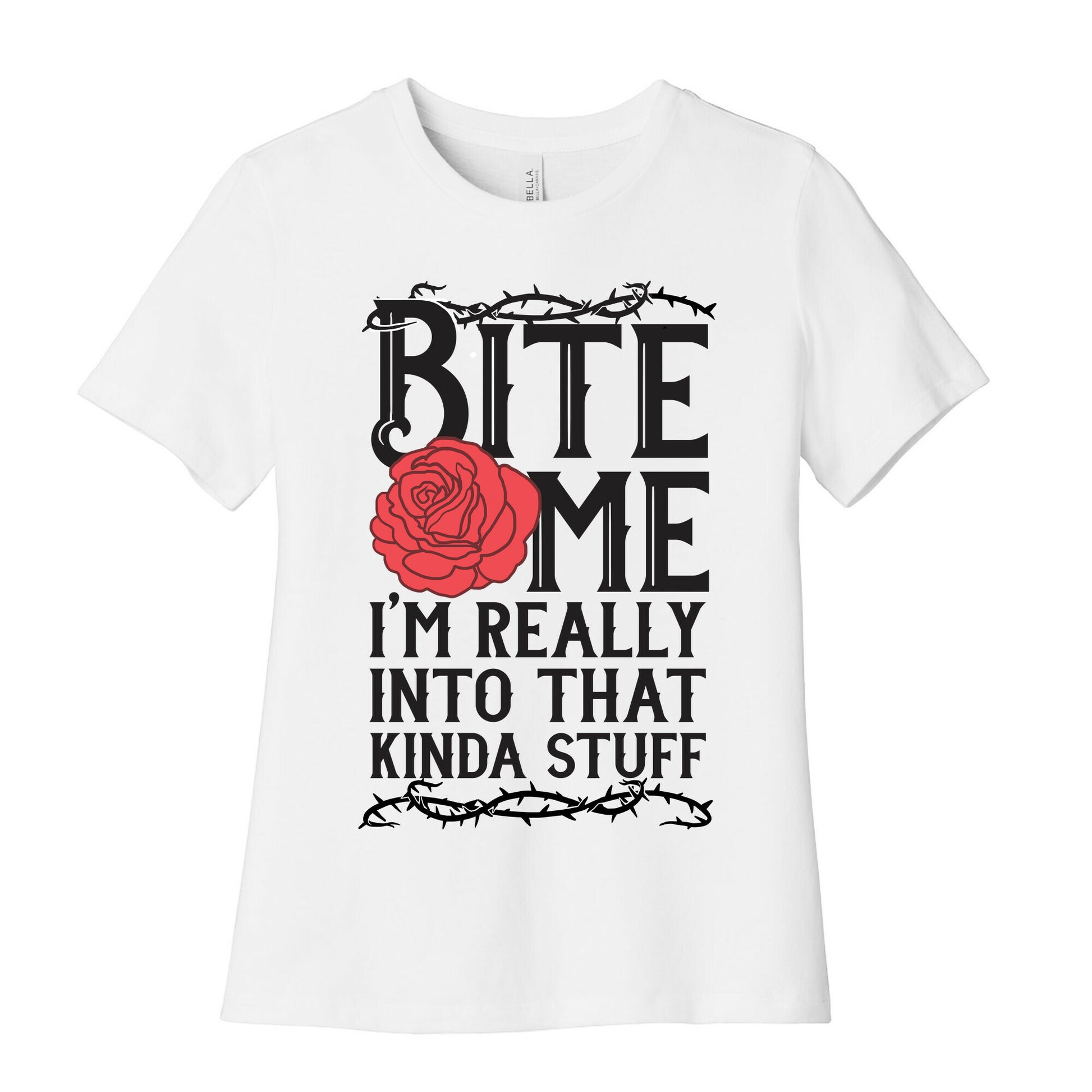 Bite Me I'm Really Into That Kinda Stuff Women's Cotton Tee