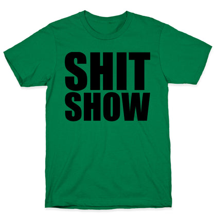 Shit Show T-Shirt