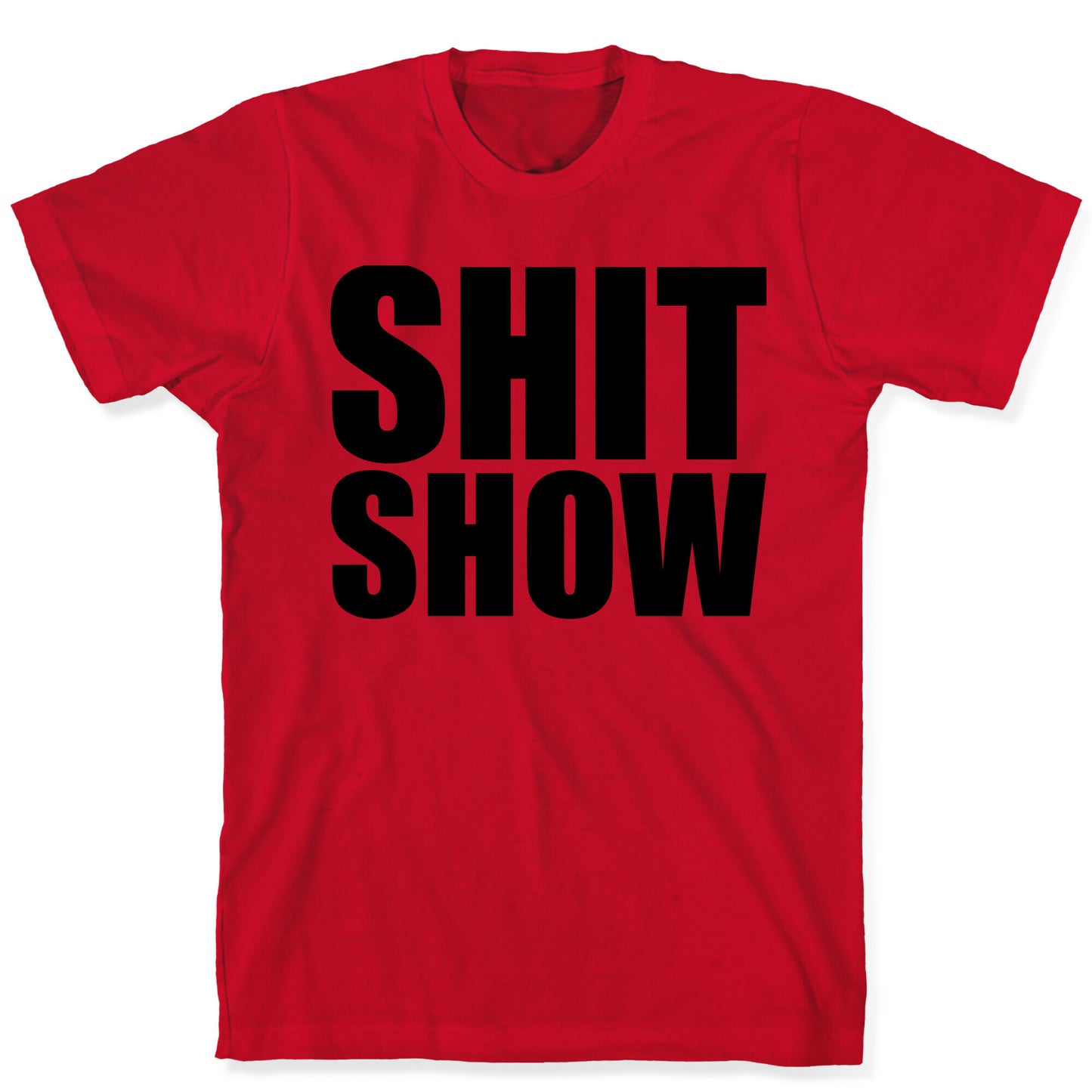 Shit Show T-Shirt