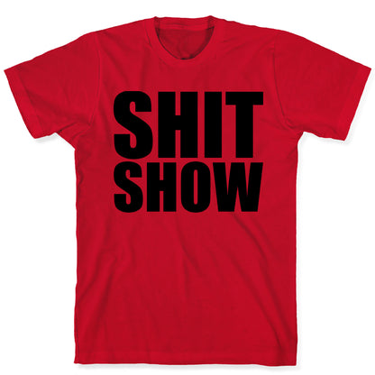 Shit Show T-Shirt