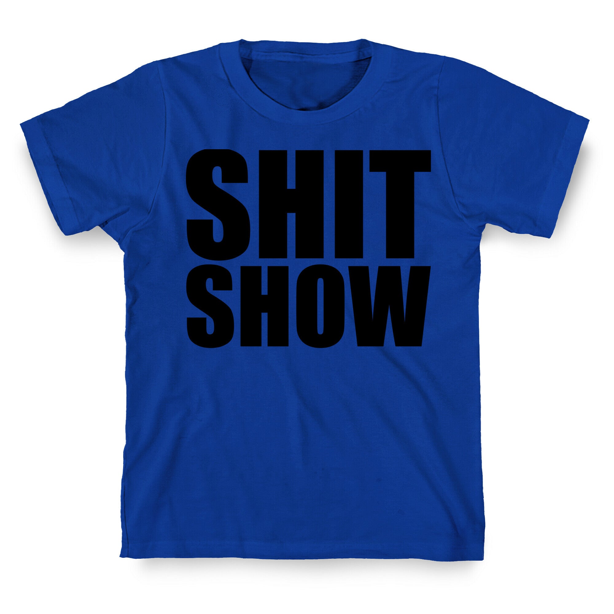Shit Show T-Shirt