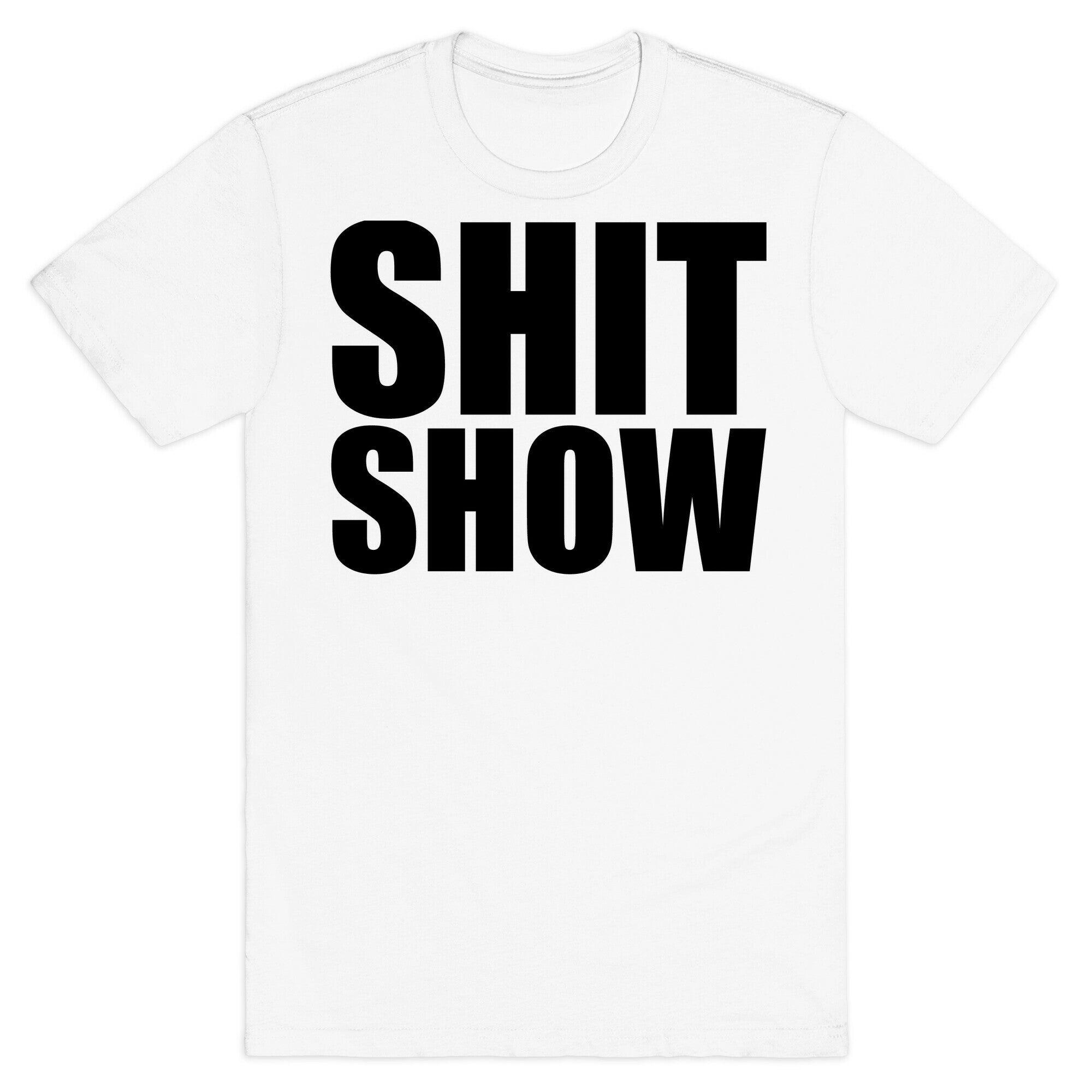 Shit Show T-Shirt