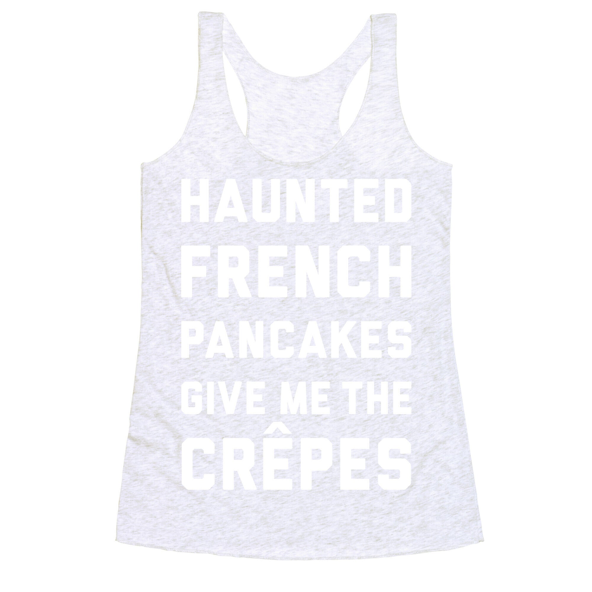 Haunted French Pancakes Give Me The Crepes Racerback Tank