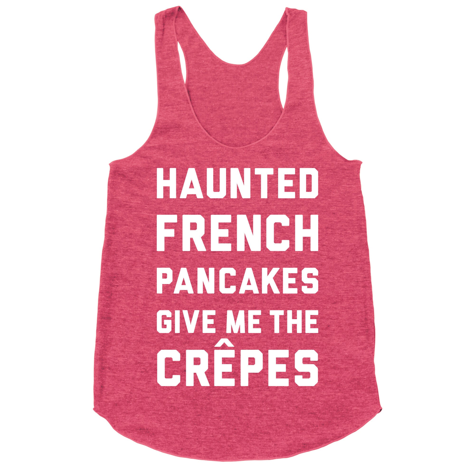 Haunted French Pancakes Give Me The Crepes Racerback Tank