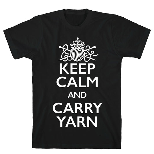 Keep Calm And Carry Yarn (Knitting) T-Shirt