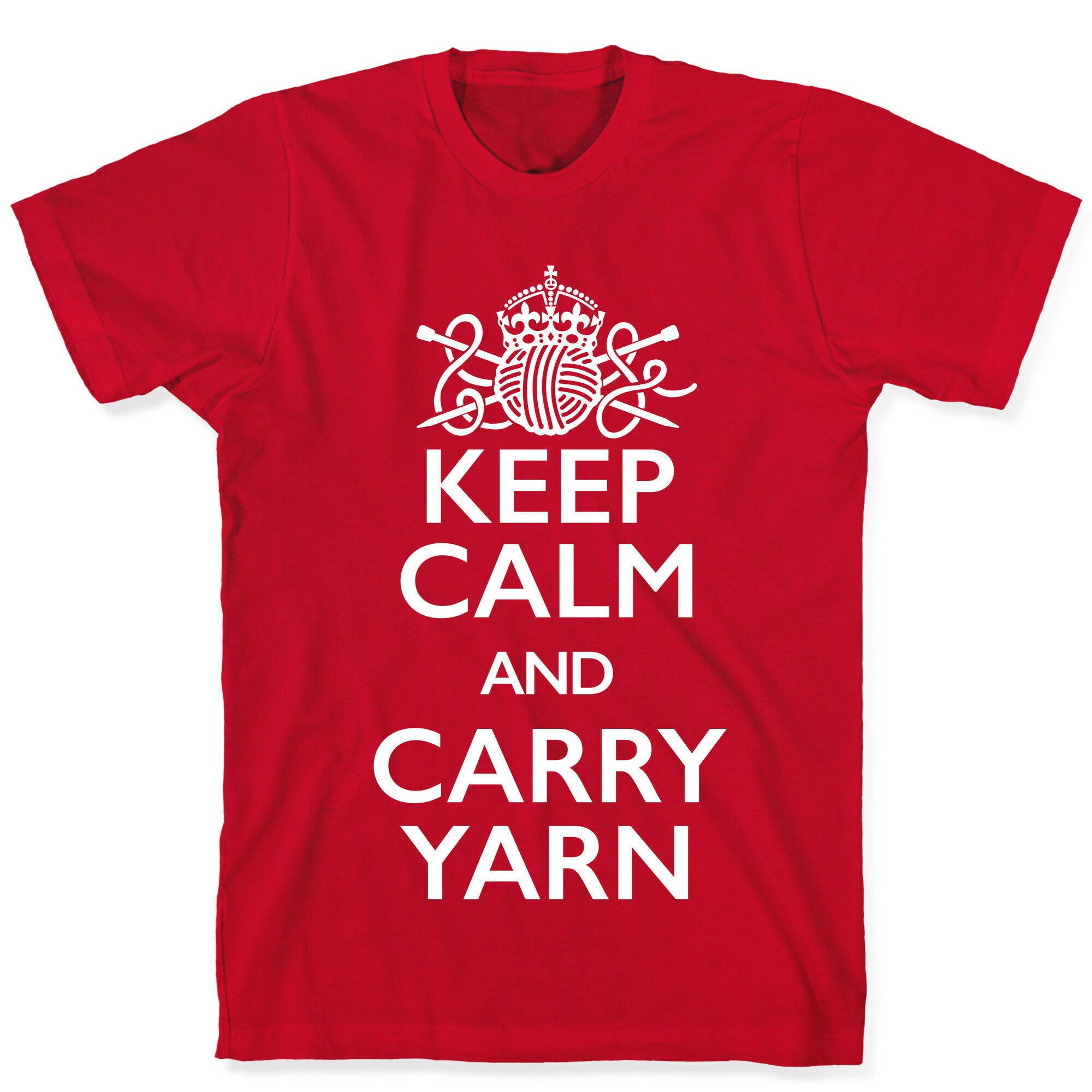 Keep Calm And Carry Yarn (Knitting) T-Shirt