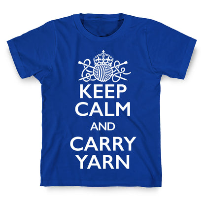 Keep Calm And Carry Yarn (Knitting) T-Shirt