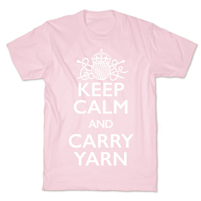 Keep Calm And Carry Yarn (Knitting) T-Shirt