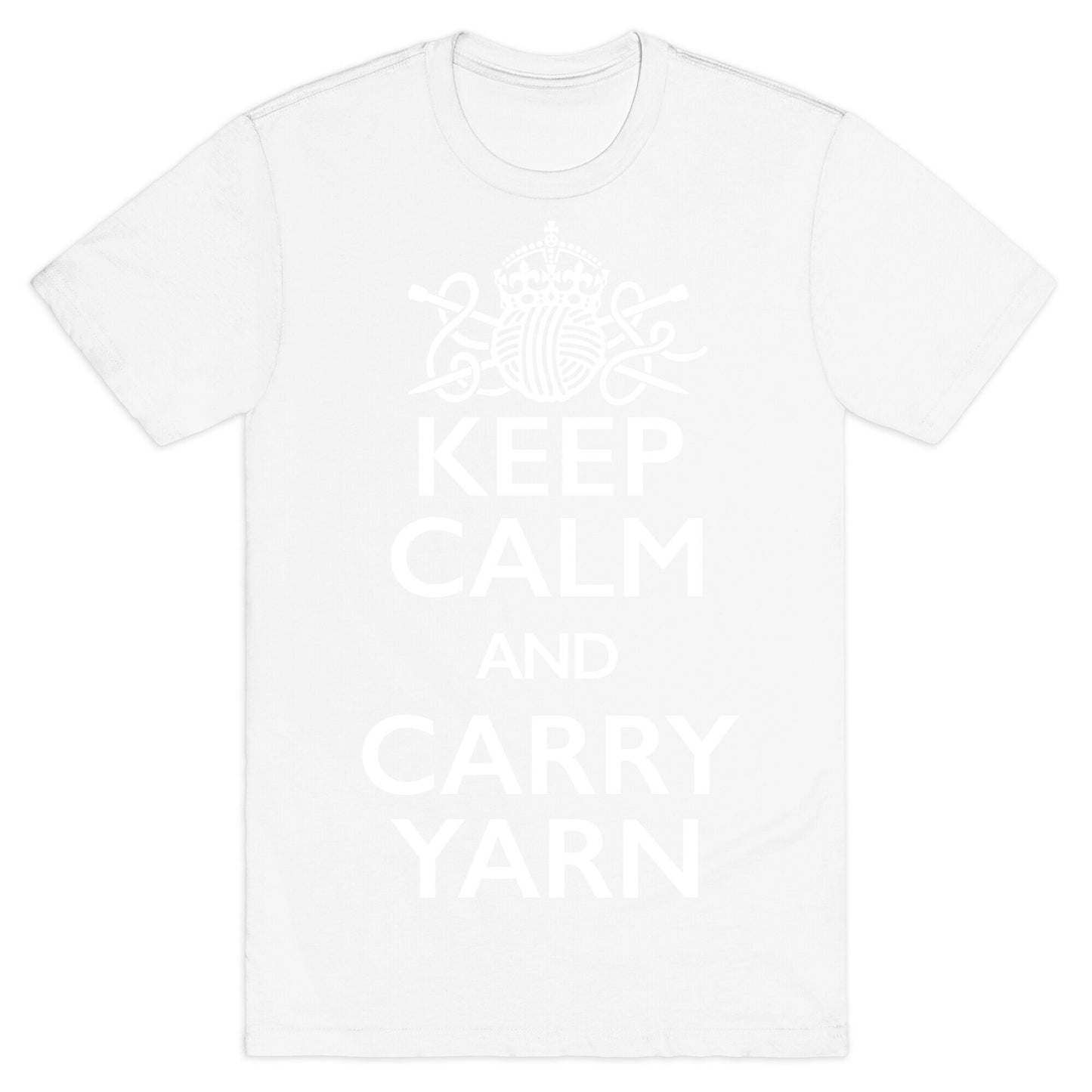 Keep Calm And Carry Yarn (Knitting) T-Shirt
