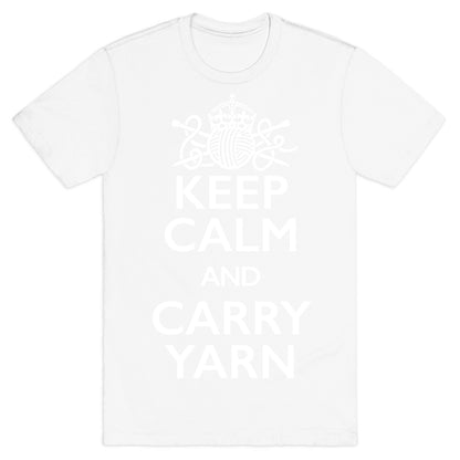 Keep Calm And Carry Yarn (Knitting) T-Shirt