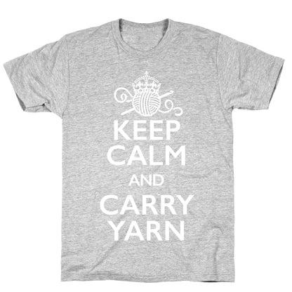 Keep Calm And Carry Yarn (Crochet) T-Shirt