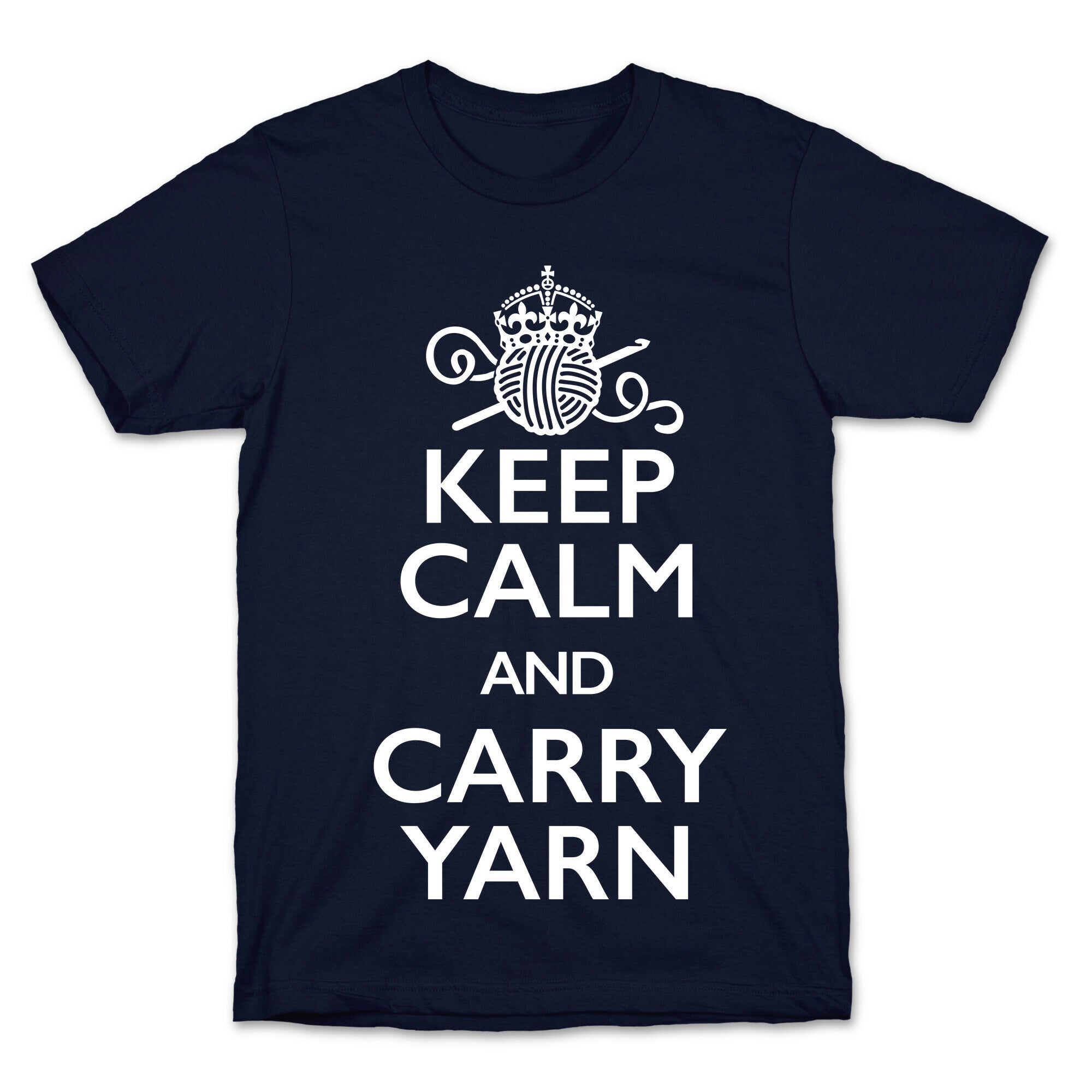 Keep Calm And Carry Yarn (Crochet) T-Shirt