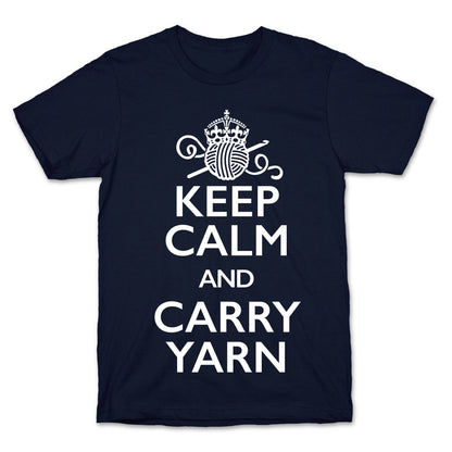 Keep Calm And Carry Yarn (Crochet) T-Shirt