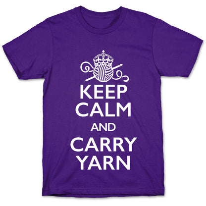 Keep Calm And Carry Yarn (Crochet) T-Shirt