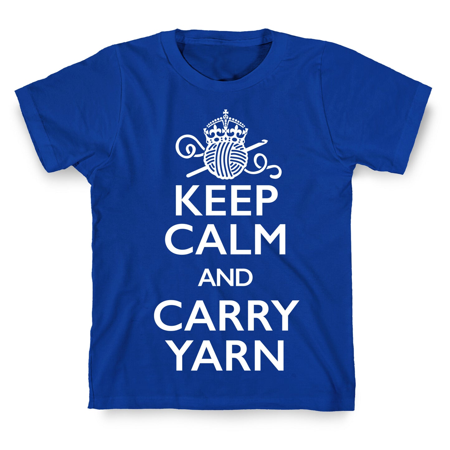 Keep Calm And Carry Yarn (Crochet) T-Shirt