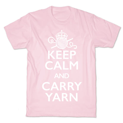 Keep Calm And Carry Yarn (Crochet) T-Shirt