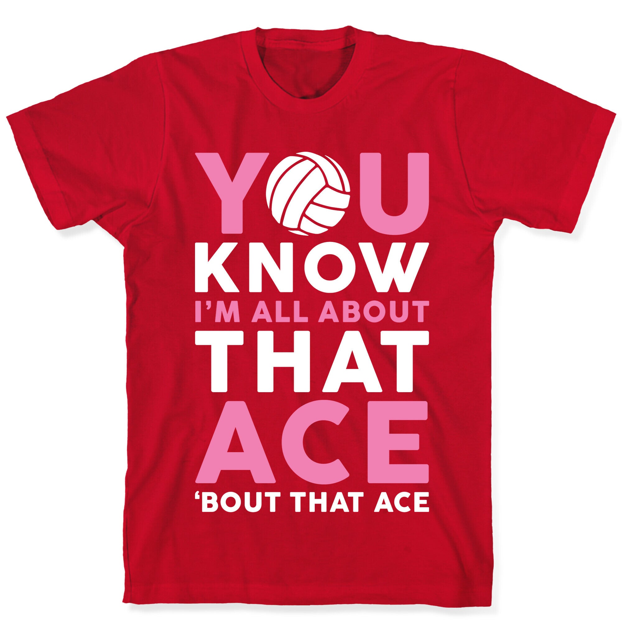 You Know I'm All About That Ace T-Shirt