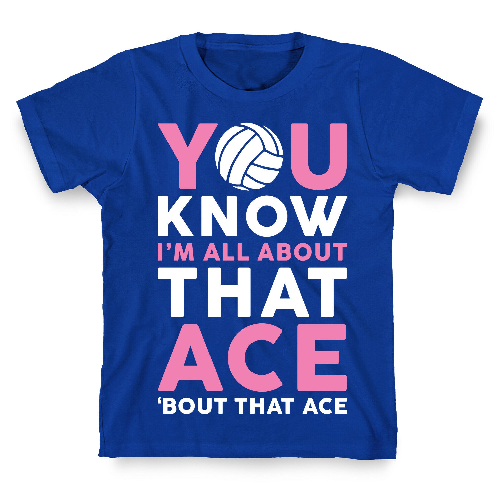 You Know I'm All About That Ace T-Shirt