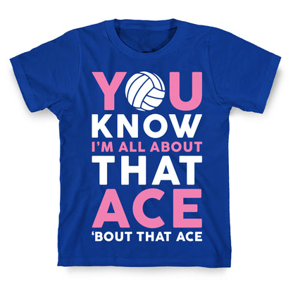 You Know I'm All About That Ace T-Shirt