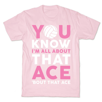 You Know I'm All About That Ace T-Shirt