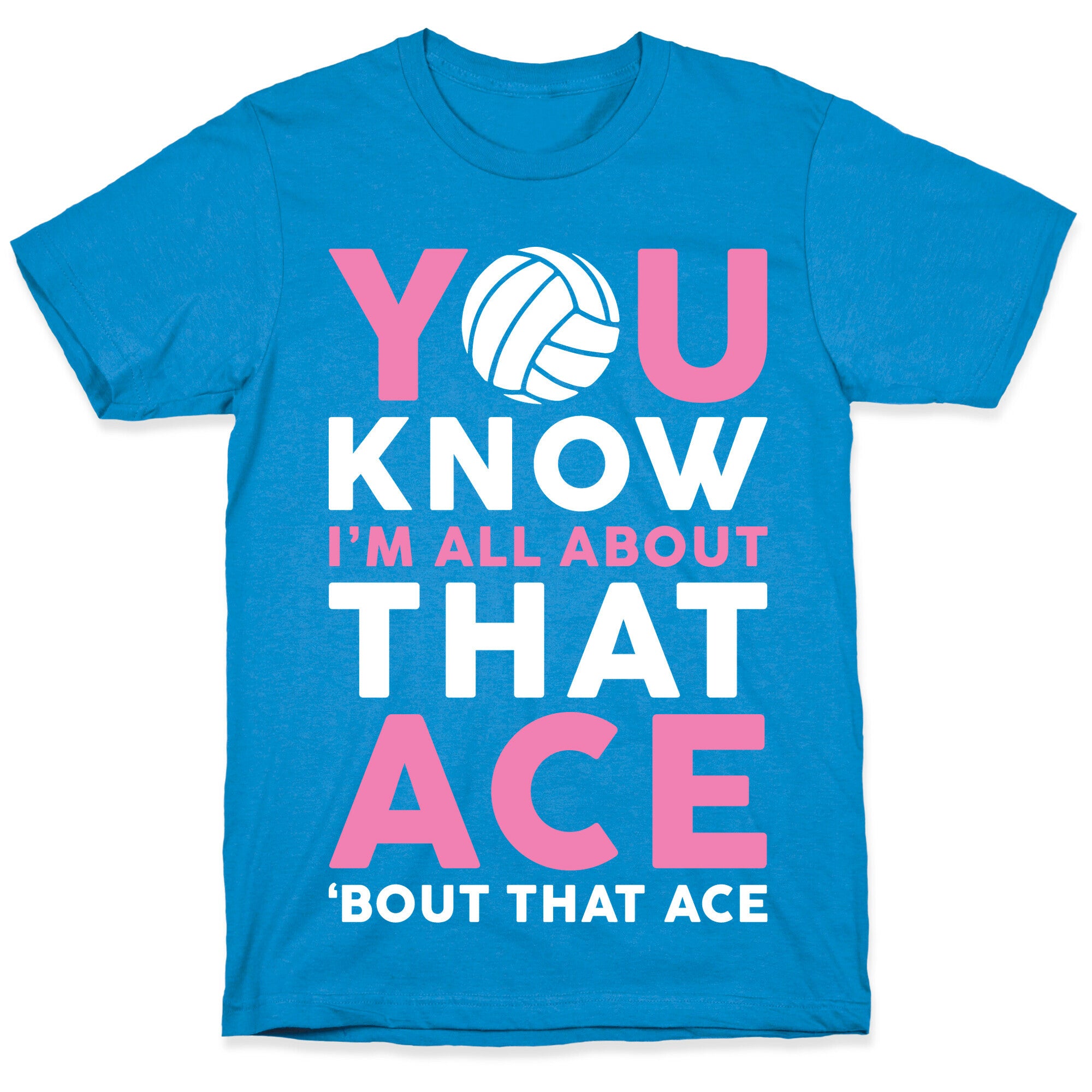 You Know I'm All About That Ace T-Shirt