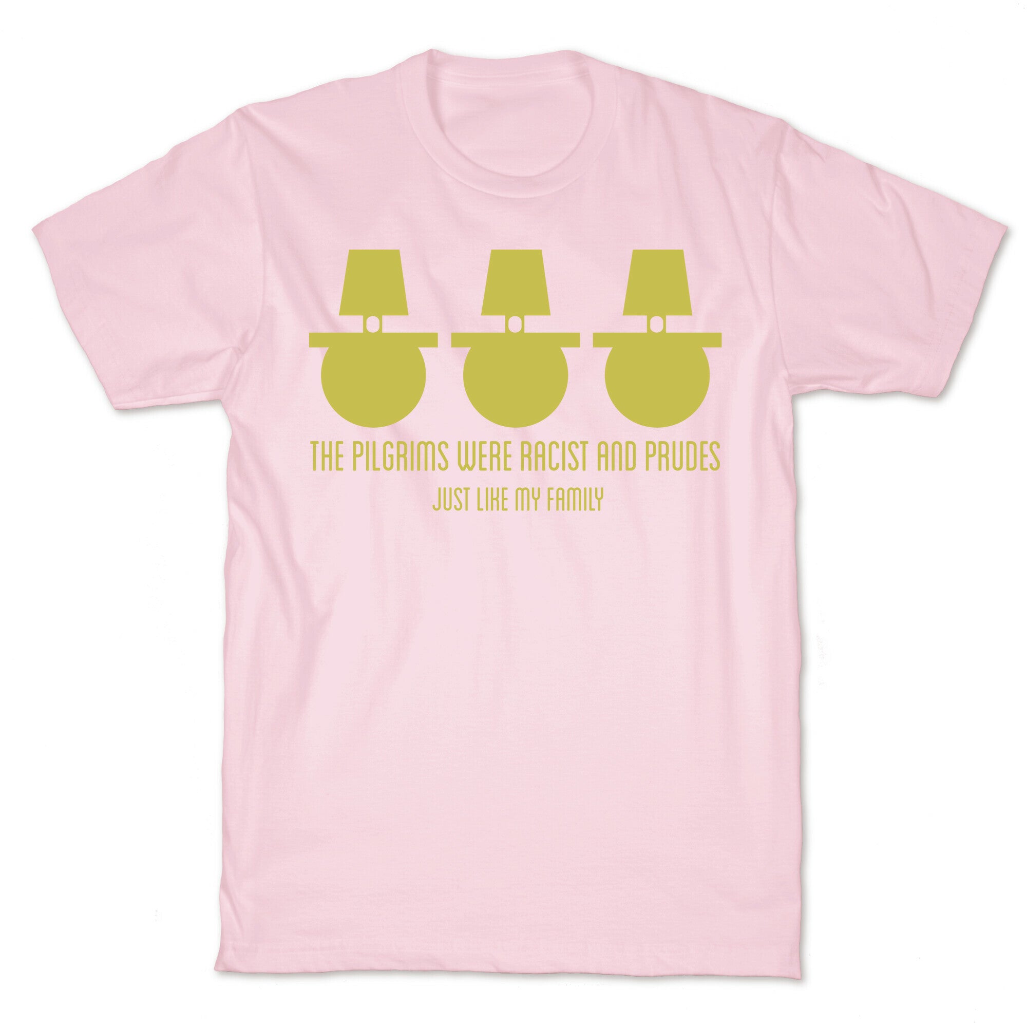 The pilgrims were racist and prudes T-Shirt