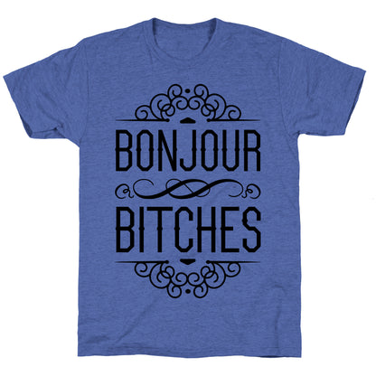 Bonjour Bitches Unisex Triblend Tee