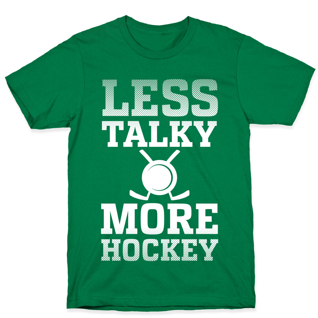 Less Talky More Hockey T-Shirt