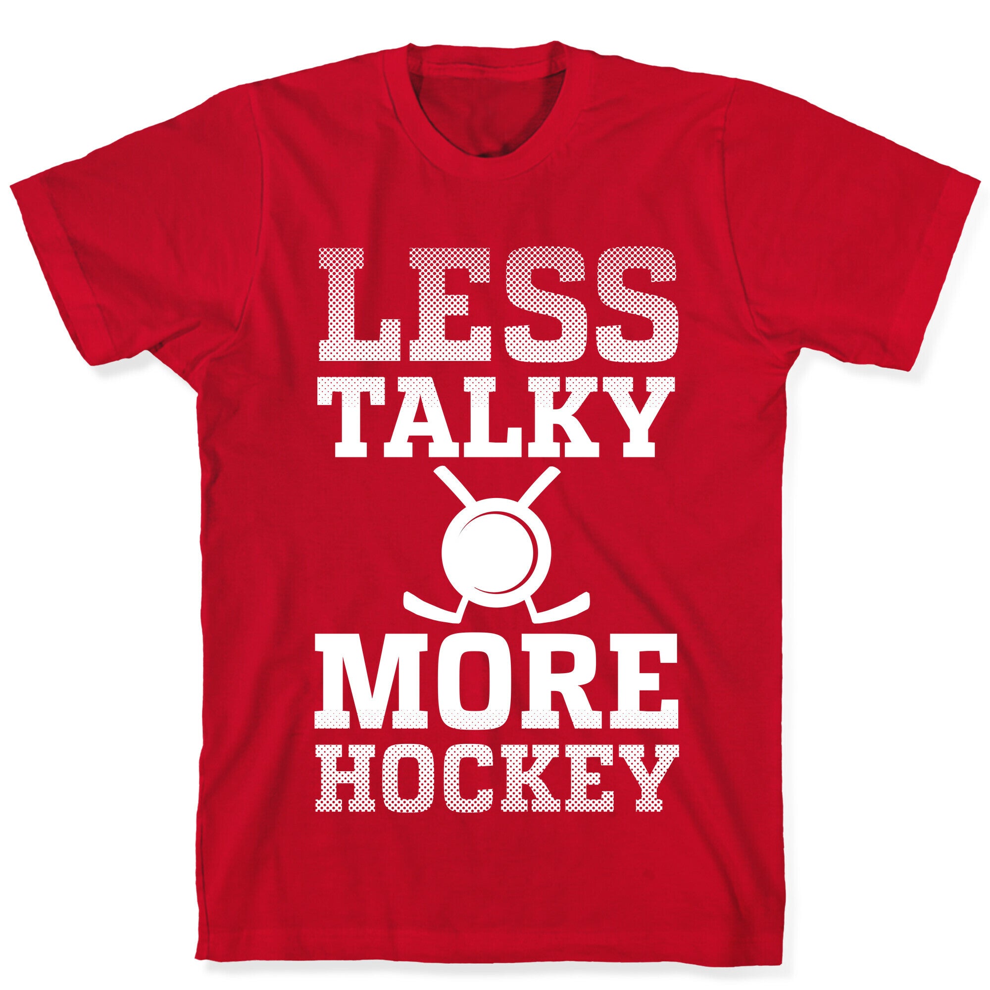 Less Talky More Hockey T-Shirt
