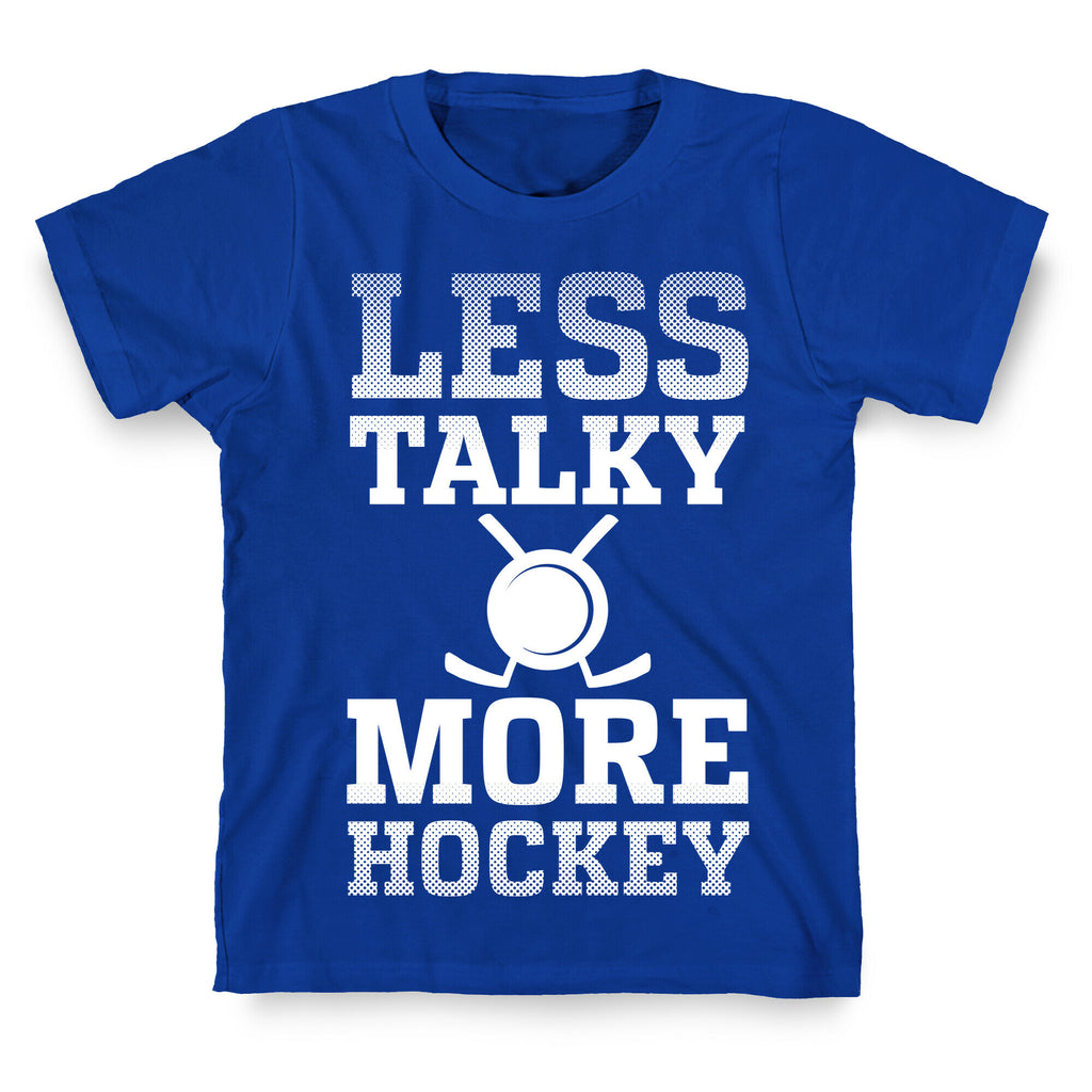 Less Talky More Hockey T-Shirt