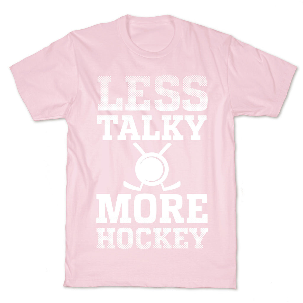 Less Talky More Hockey T-Shirt