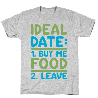 Ideal Date: Buy Me Food, Leave T-Shirt