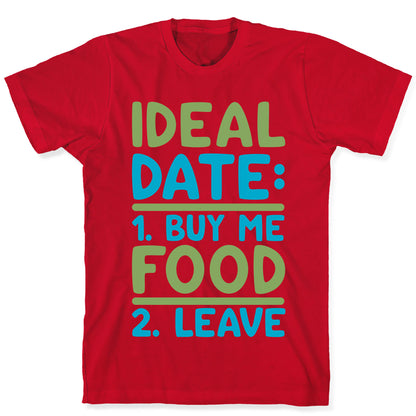 Ideal Date: Buy Me Food, Leave T-Shirt