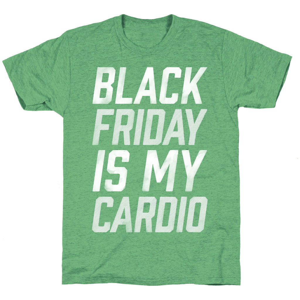Black Friday Is My Cardio Unisex Triblend Tee