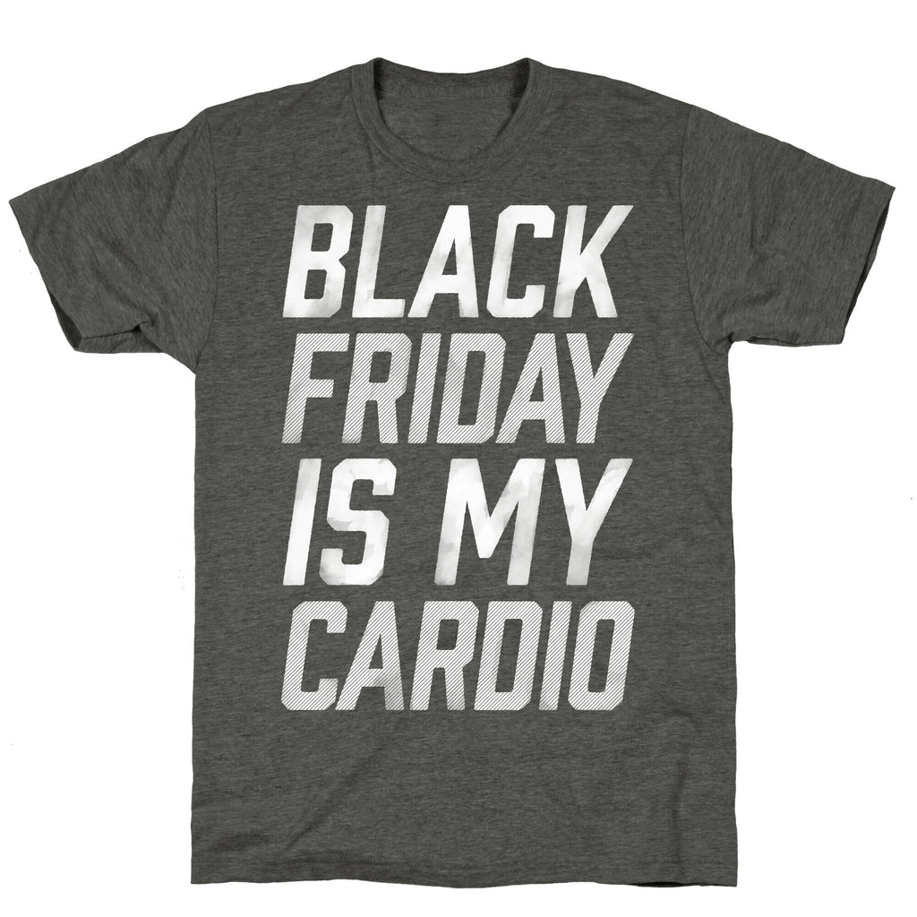 Black Friday Is My Cardio Unisex Triblend Tee