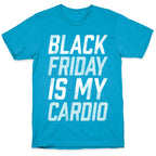 Black Friday Is My Cardio Unisex Triblend Tee