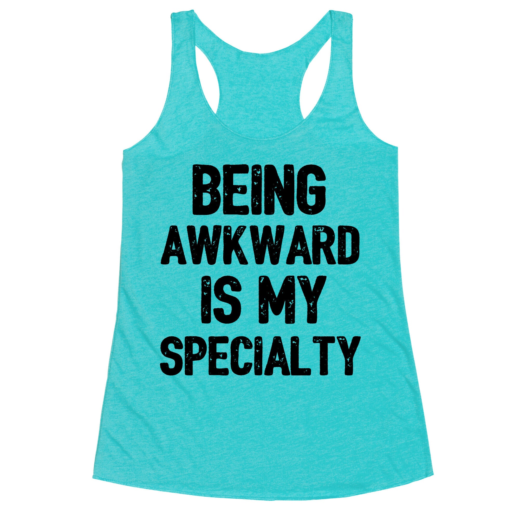 Being Awkward Is My Specialty Racerback Tank
