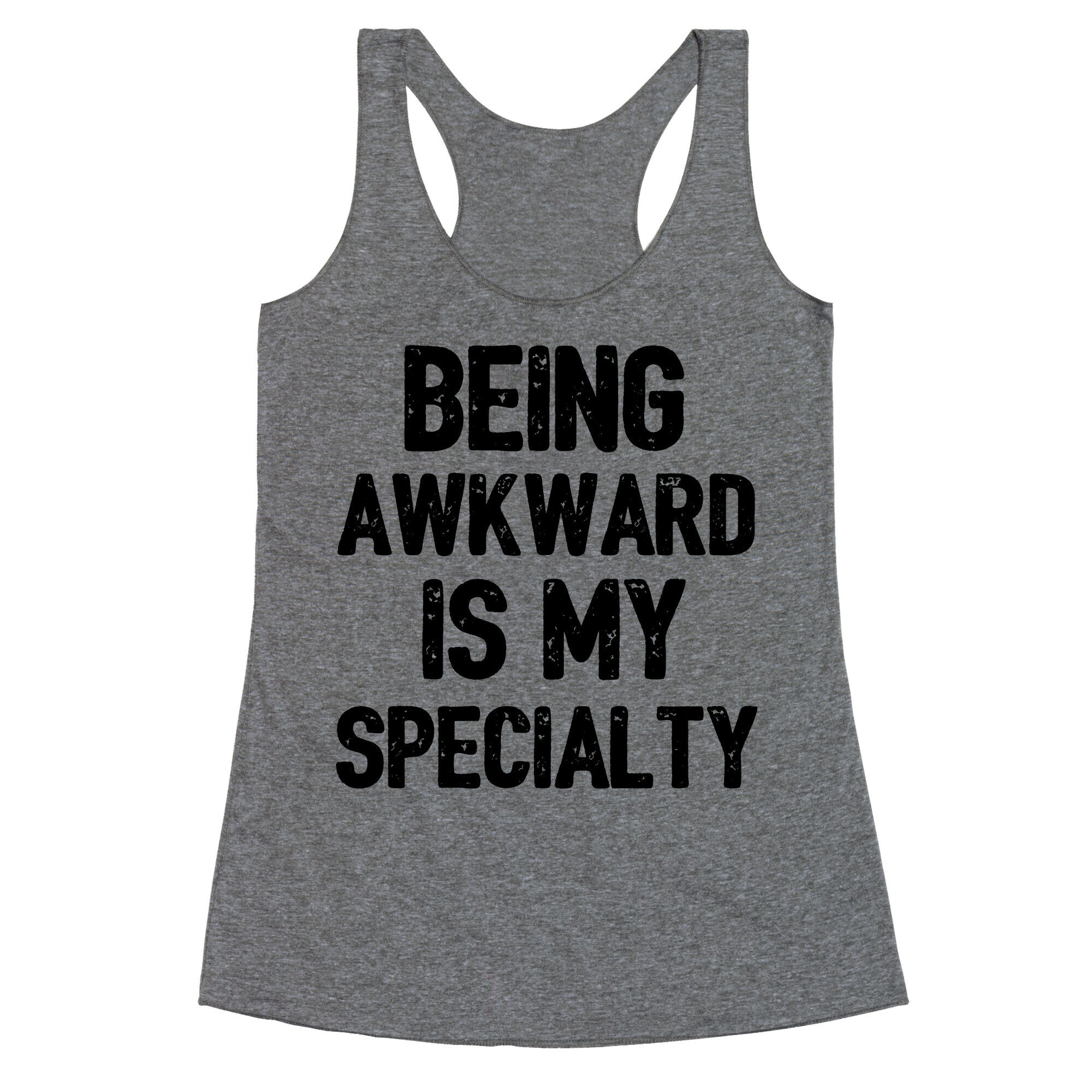 Being Awkward Is My Specialty Racerback Tank