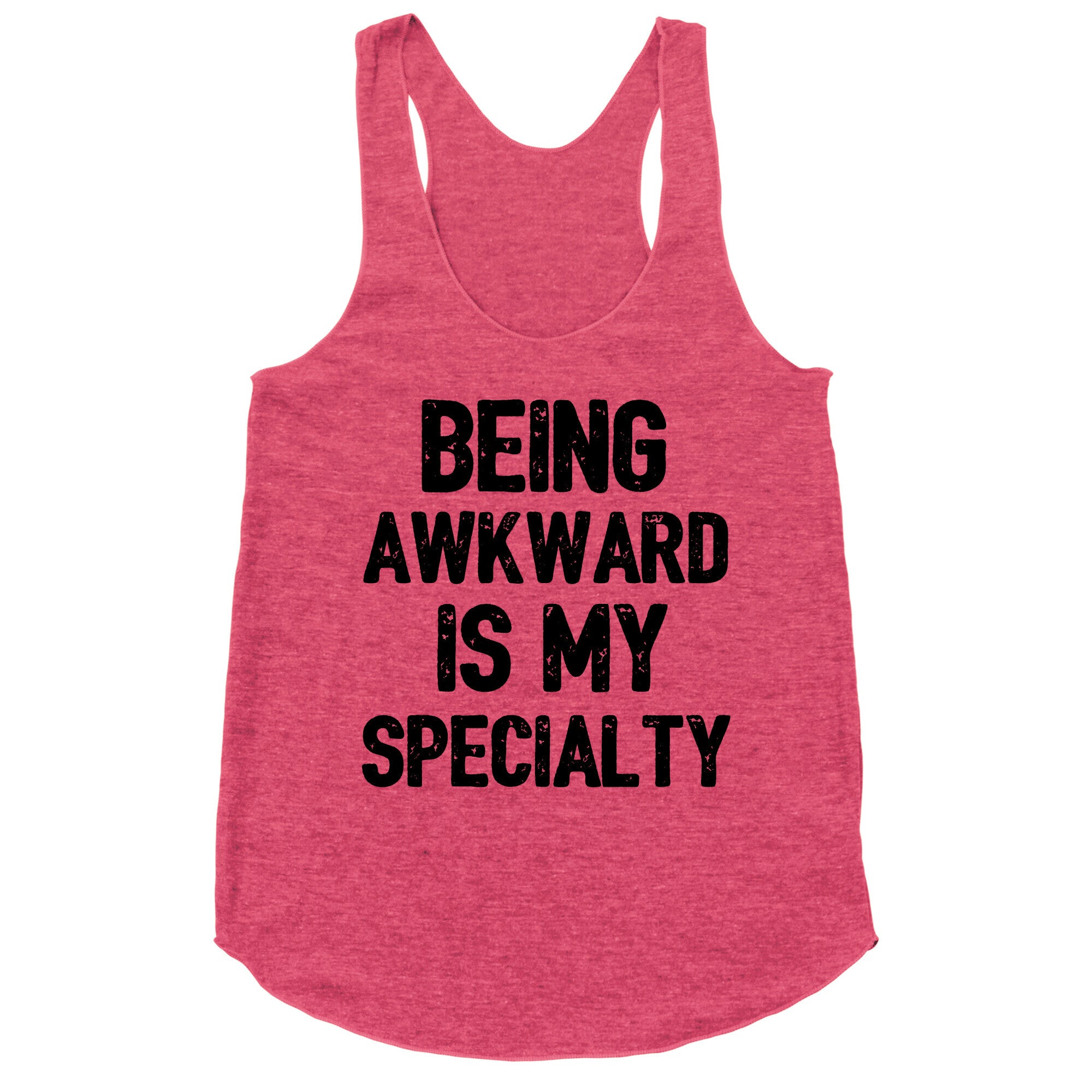 Being Awkward Is My Specialty Racerback Tank