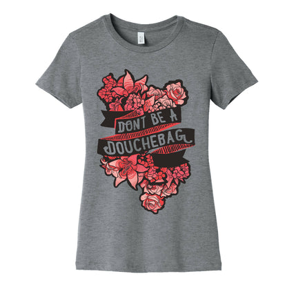 Don't Be A Douchebag Women's Cotton Tee