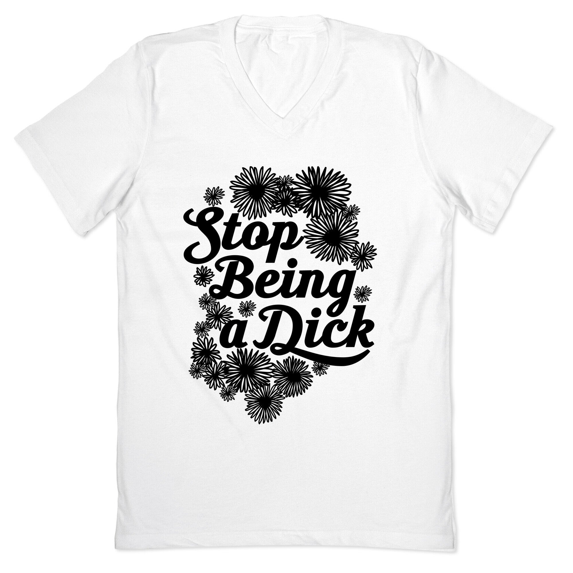Stop Being a Dick V-Neck