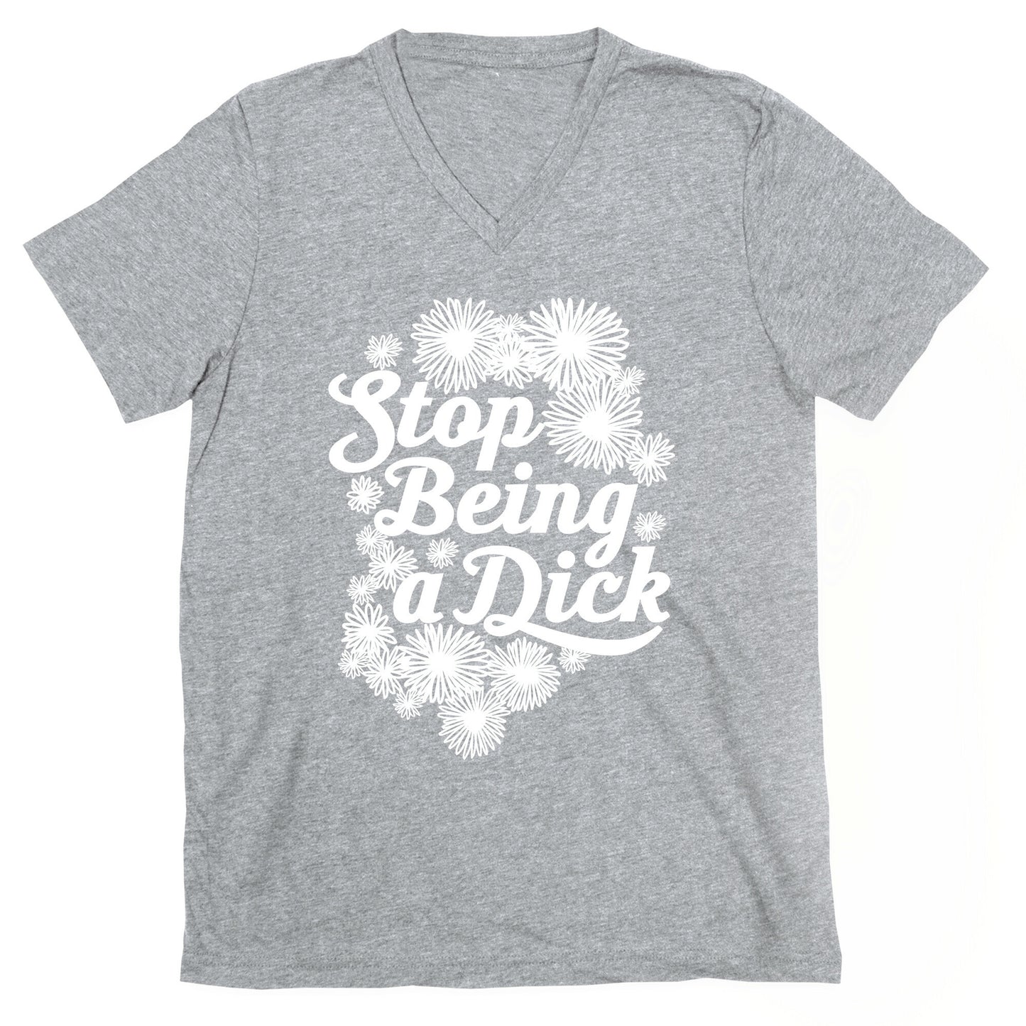 Stop Being a Dick V-Neck