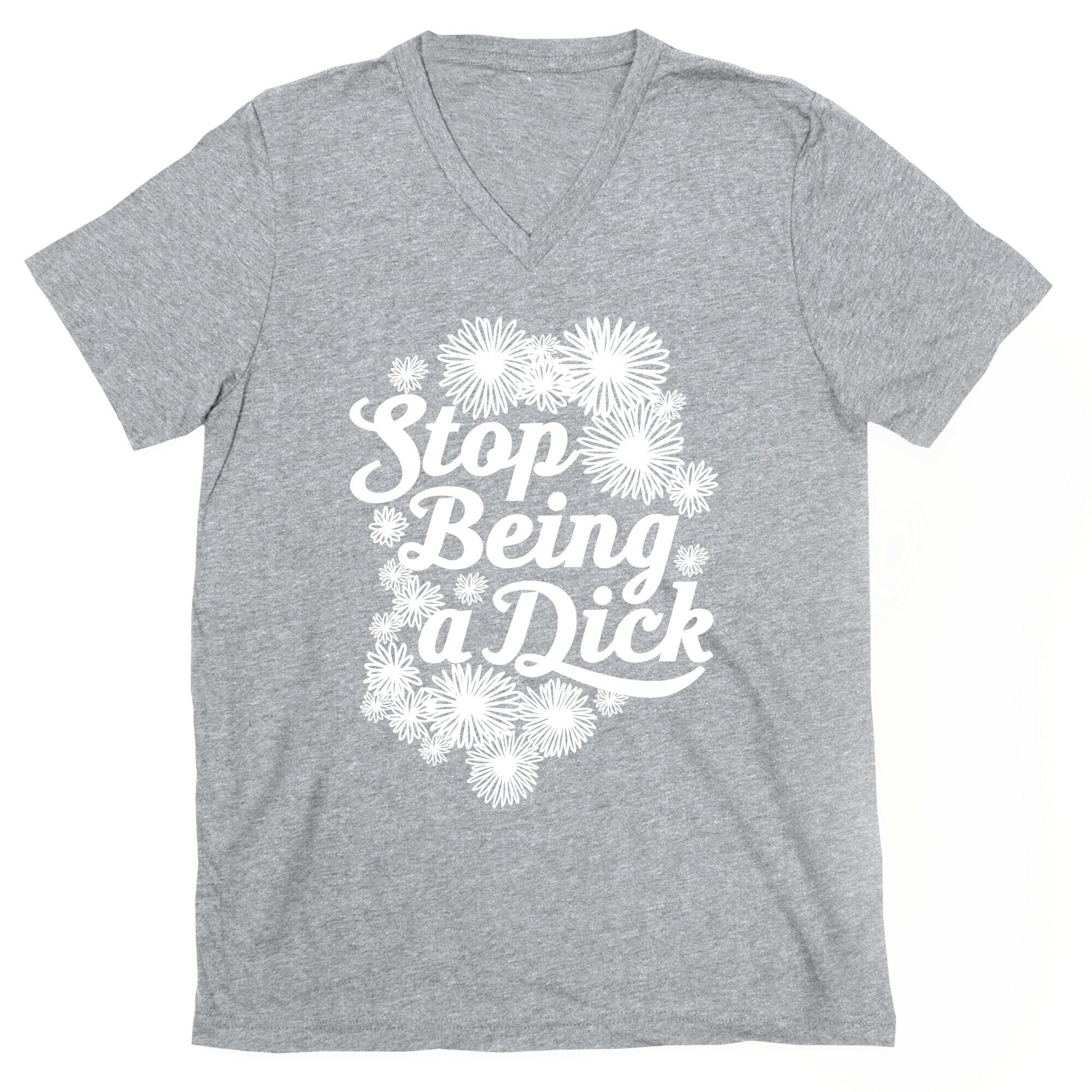 Stop Being a Dick V-Neck