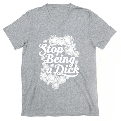 Stop Being a Dick V-Neck