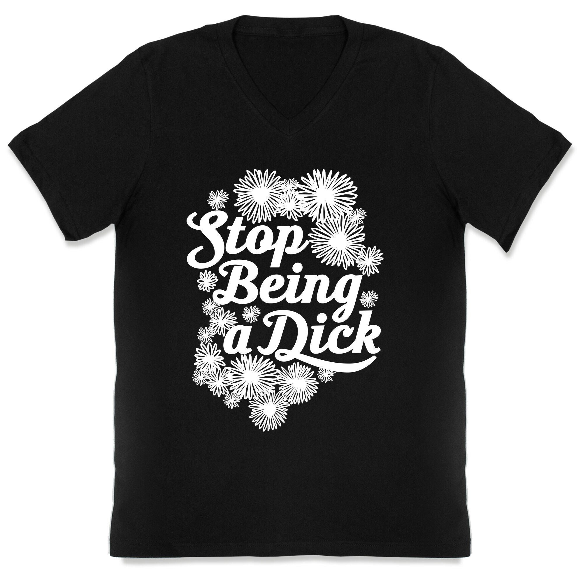 Stop Being a Dick V-Neck