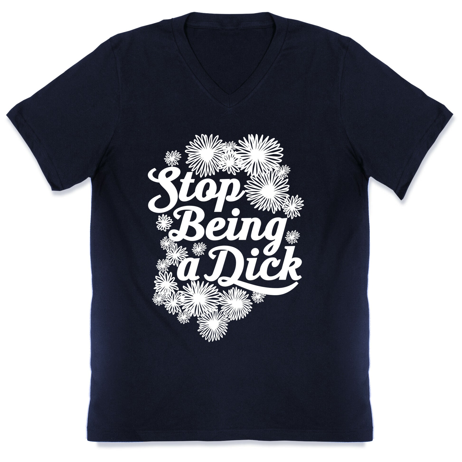Stop Being a Dick V-Neck