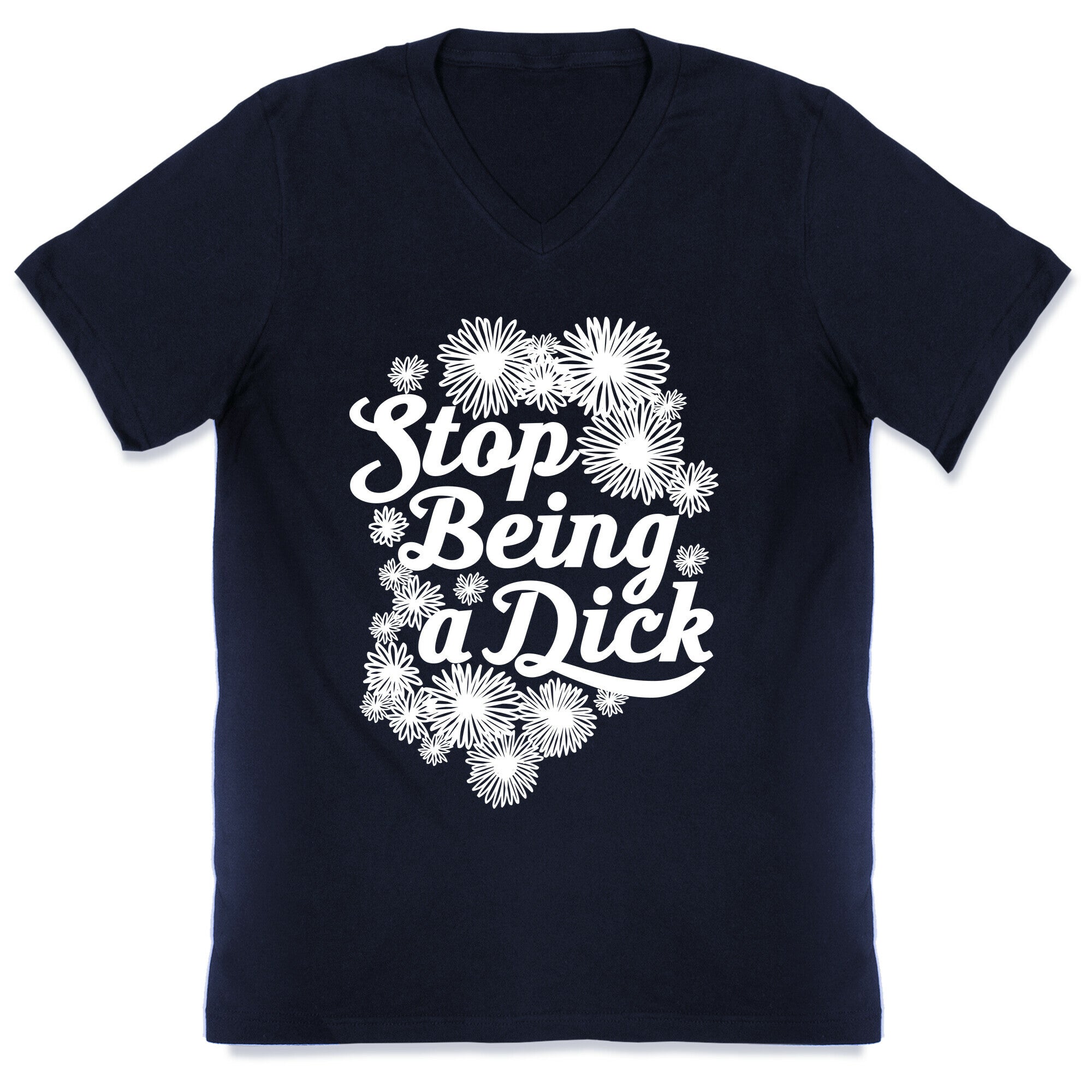 Stop Being a Dick V-Neck