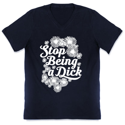 Stop Being a Dick V-Neck